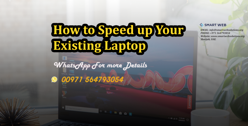 SPEED UP YOUR EXISTING LAPTOP