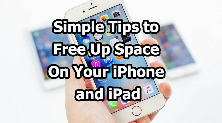Simple Tips to Free Up Space On Your iPhone and iPad