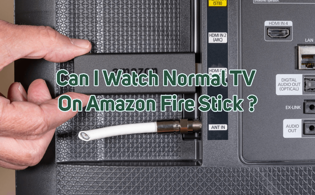Can I Watch Normal TV On Amazon Fire Stick-Detailed Explanation