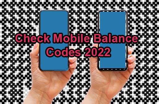 Check Mobile Balance Codes 2022