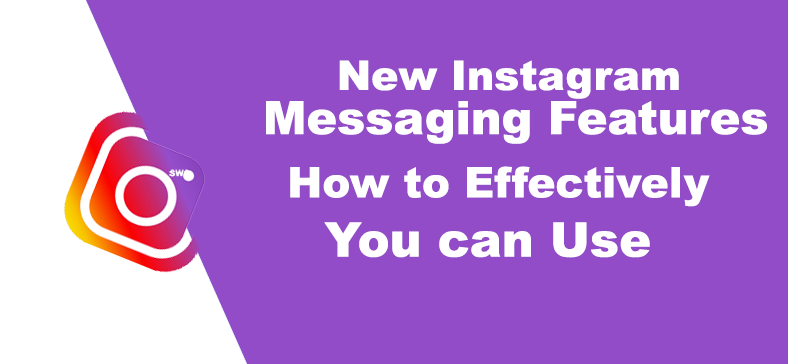 New Instagram Messaging Features