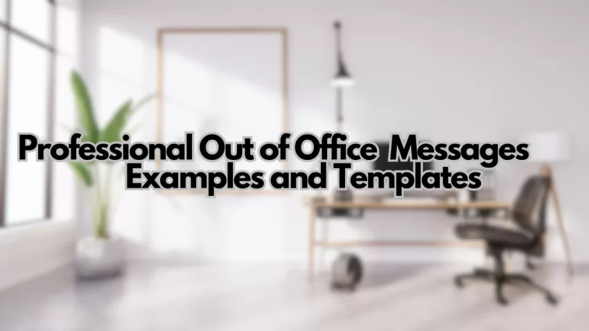 Professional Out of Office Messages- Examples and Templates