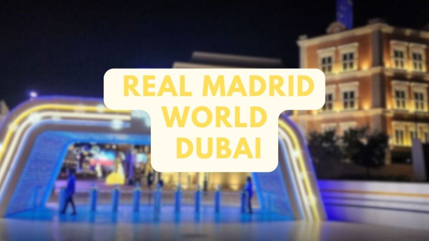 Real Madrid World Dubai