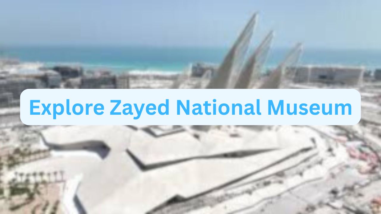 explore-zayed-national-museum